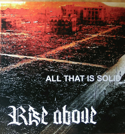 Rise Above (NL) : All That Is Solid ... Melts Into Air